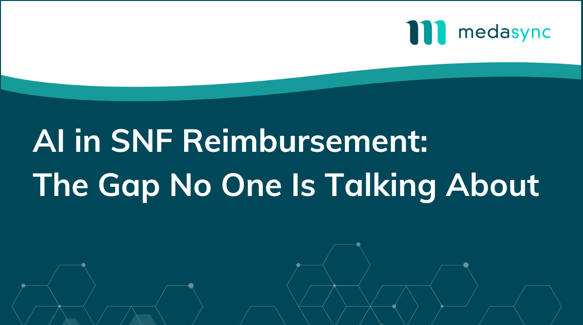 AI in SNF reimbursement showing the gap between point-in-time reimbursement and continuous clinical reality in skilled nursing